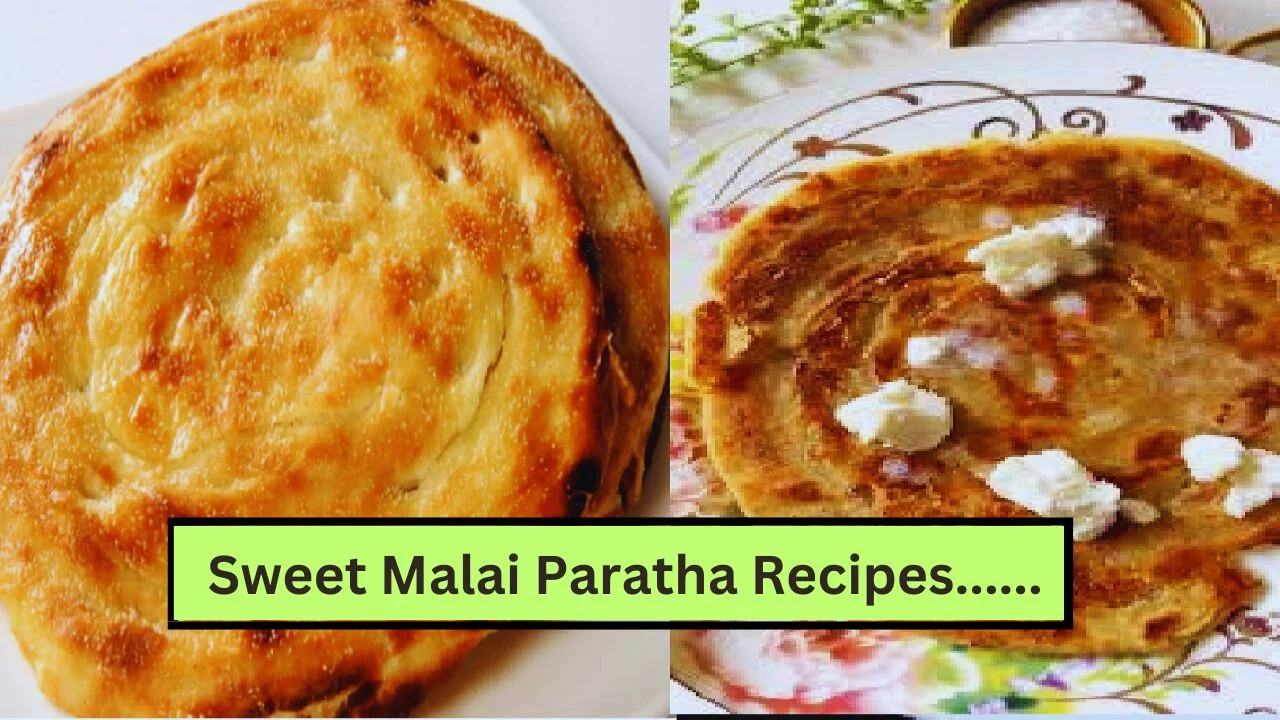 Sweet Malai Paratha Recipes